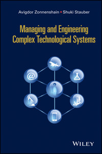 Managing and Engineering Complex Technological Systems - Avigdor Zonnenshain - E-Book