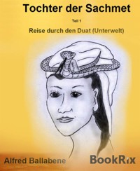 Tochter der Sachmet, Teil 1 - Alfred Ballabene - E-Book
