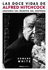 Las doce vidas de Alfred Hitchcock - Edward White - E-Book