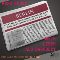 Mein Leben als Dagobert - Arno Funke - Hörbuch