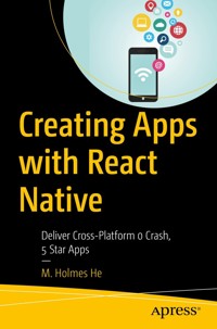 Creating Apps with React Native - M. Holmes He - E-Book