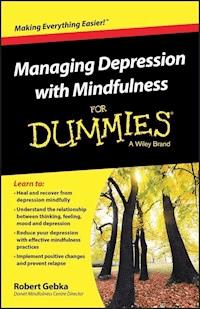 Managing Depression with Mindfulness For Dummies - Robert Gebka - E-Book