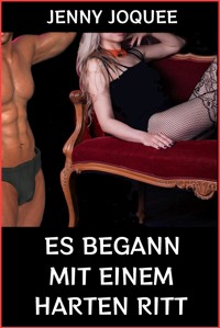 Es begann mit einem harten Ritt - Jenny Joquee - E-Book