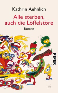 Alle sterben, auch die Löffelstöre - Kathrin Aehnlich - E-Book