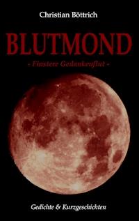 Blutmond - Christian Böttrich - E-Book