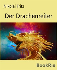 Der Drachenreiter - Nikolai Fritz - E-Book