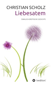 Liebesatem - Christian Scholz - E-Book