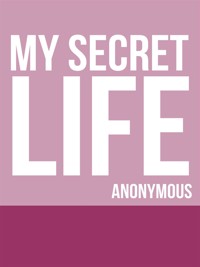 My Secret Life - Anonymous Author - E-Book