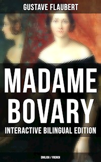 Madame Bovary - Interactive Bilingual Edition (English / French) - Gustave Flaubert - E-Book