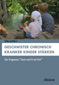 Geschwister chronisch kranker Kinder stärken - Silke Seiffert - E-Book