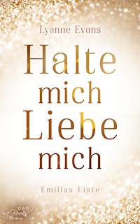 Halte mich - Liebe mich - Lyanne Evans - E-Book