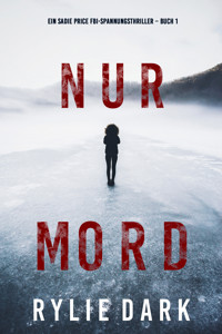 Nur Mord (Ein Sadie Price FBI-Spannungsthriller – Buch 1) - Rylie Dark - kostenlos E-Book