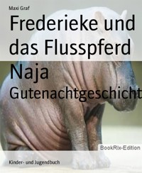 Frederieke und das Flusspferd Naja - Maxi Graf - E-Book