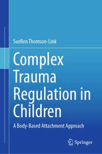 Complex Trauma Regulation in Children - Suellen Thomson-Link - E-Book