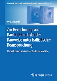 Zur Berechnung von Bauteilen in hybrider Bauweise unter ballistischer Beanspruchung - Manuel Roth - E-Book