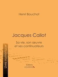 Jacques Callot - Ligaran - E-Book