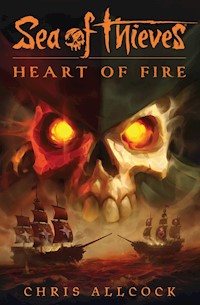 Sea of Thieves: Heart of Fire - Chris Allcock - E-Book