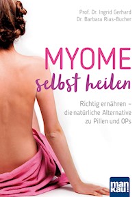 Myome selbst heilen - Prof. Dr. Ingrid Gerhard - E-Book
