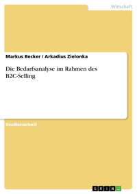 Die Bedarfsanalyse im Rahmen des B2C-Selling - Markus Becker - E-Book