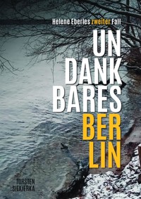 Undankbares Berlin - Siekierka Torsten - E-Book
