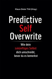 Predictive Self Overwrite - Klaus-Dieter Thill - E-Book
