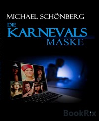 DIE KARNEVALSMASKE - Michael Schönberg - E-Book