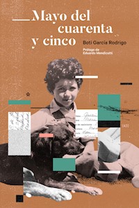 Mayo del cuarenta y cinco - Boti García Rodrigo - E-Book