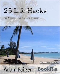 25 Life Hacks - Adam Faigen - E-Book