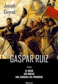 Gaspar Ruiz - Joseph Conrad - E-Book