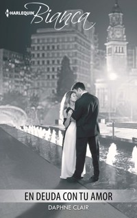 En deuda con tu amor - Daphne Clair - E-Book