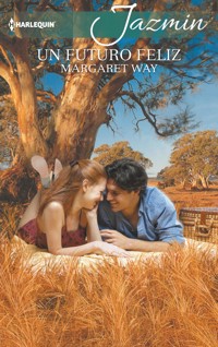 Un futuro feliz - Margaret Way - E-Book