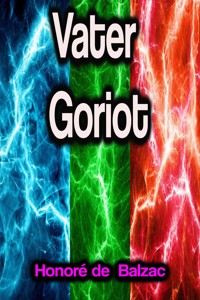 Vater Goriot - Honore de Balzac - E-Book