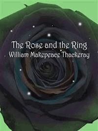 The Rose and the Ring - William Makepeace Thackeray - E-Book