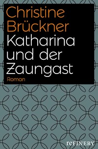 Katharina und der Zaungast - Christine Brückner - E-Book