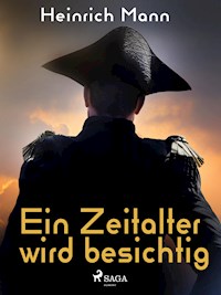 Ein Zeitalter wird besichtig - Heinrich Mann - E-Book