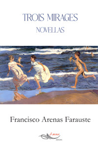 Trois mirages - Francisco Arenas Farauste - E-Book