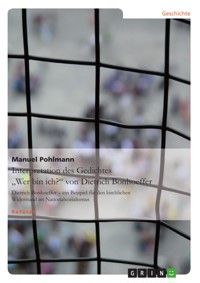 Interpretation des Gedichtes „Wer bin ich?“ von Dietrich Bonhoeffer - Manuel Pohlmann - E-Book