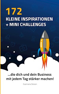 172 kleine Inspirationen und Mini Challenges - Evamaria Deisen - E-Book