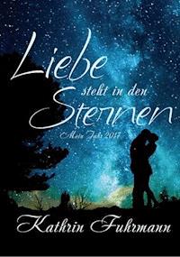 Liebe steht in den Sternen - Kathrin Fuhrmann - E-Book