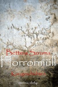 Horrormüll - Bettina Szrama - E-Book