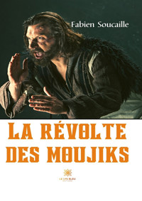 La révolte des moujiks - Fabien Soucaille - E-Book