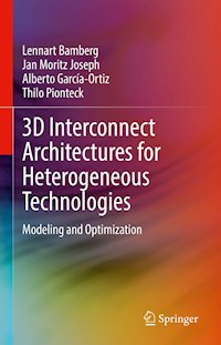 3D Interconnect Architectures for Heterogeneous Technologies - Lennart Bamberg - E-Book