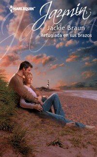 Refugiada en sus brazos - Jackie Braun - E-Book