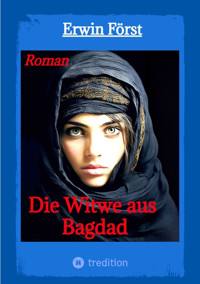 Die Witwe aus Bagdad - Erwin Först - E-Book