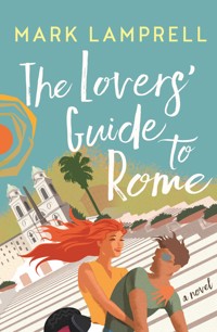The Lovers' Guide to Rome - Mark Lamprell - E-Book