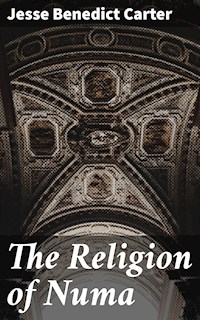 The Religion of Numa - Jesse Benedict Carter - E-Book