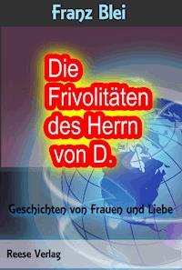 Die Frivolitäten des Herrn von D. - Franz Blei - E-Book