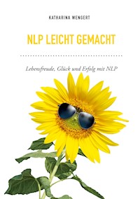 NLP leicht gemacht - Katharina Wengert - E-Book