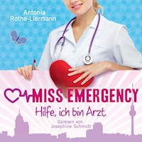 Antonia Rothe-Liermann: Miss Emergency - Hilfe, ich bin Arzt - Antonia Rothe-Liermann - Hörbuch