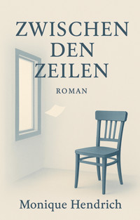 Zwischen den Zeilen - Monique Hendrich - E-Book